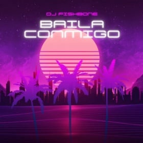 DJ FISHBONE - BAILA CONMIGO (EP)
